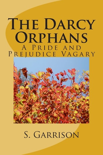 The Darcy Orphans A Pride and Prejudice Vagary