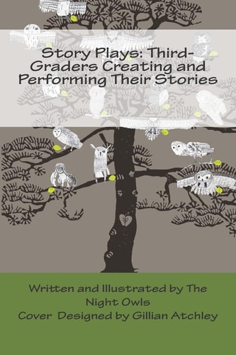 Story Plays Third-Graders Creating and Performing Their Stories
