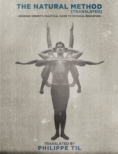 The Natural Method Georges Hébert's Practical Guide to Physical Education