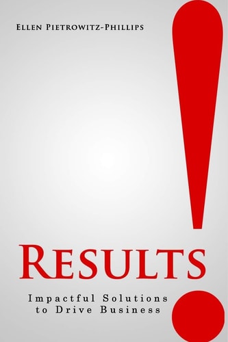 Results! Impactful Solutions to Drive Business