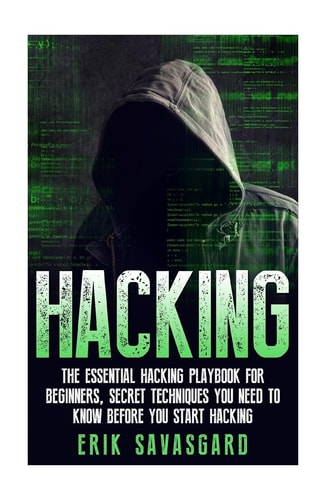 Hacking Computer Hacking: The Essential Hacking Guide for Beginners, Everything You Need to Know about Hacking, Computer Hacking, and Security Penetration