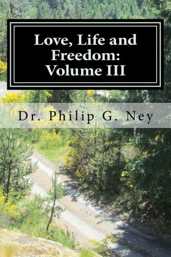 Love, Life and Freedom: Volume III Volume III: Perhaps Even Yet