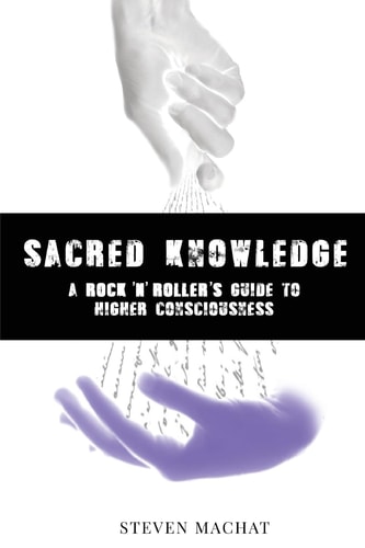 Sacred Knowledge A Rock And Roller's Guide To Higher Conciousness: Sacred Knowledge