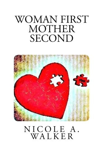 Woman First Mother Second Achieving Self Love