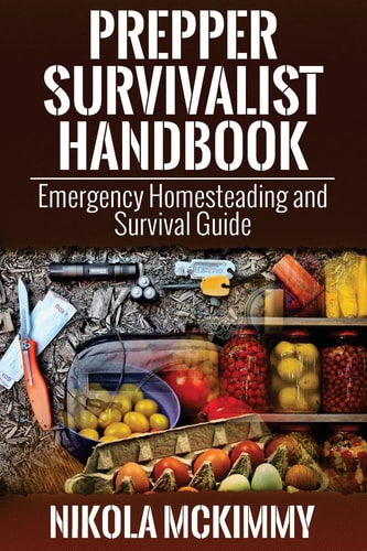 Prepper Survivalist Handbook Emergency Homesteading and Survival Guide