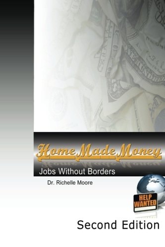 Home Made Money, Second Edition Jobs Without Borders
