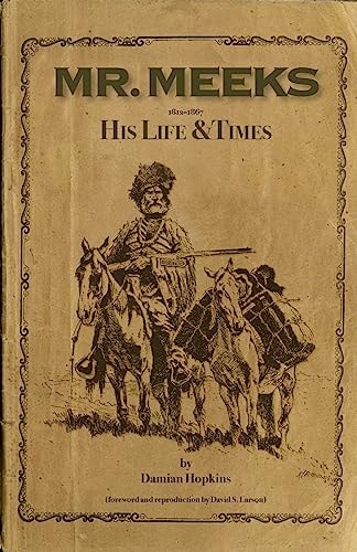 Mr. Meeks His Life and Times 1812-1867