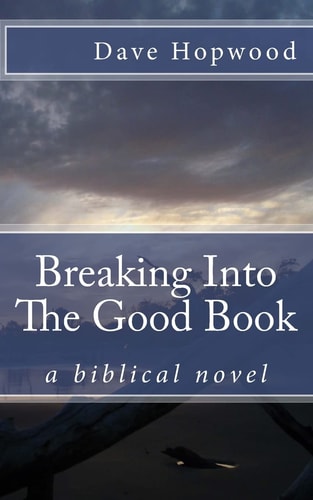 Breaking Into The Good Book The Sandwich Maker's Last Meal (a Novel)