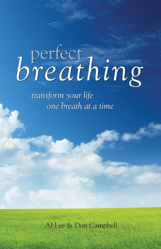 Perfect Breathing Transform Your Life One Breath at a Time