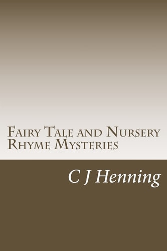Fairy Tale and Nursery Rhyme Mysteries The Dark Secret Behind The Rhymes