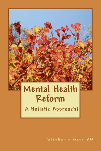 Mental Health Reform A Holistic Approach!