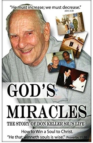 God's Miracles The Story of Don Keller Sr. 's Life