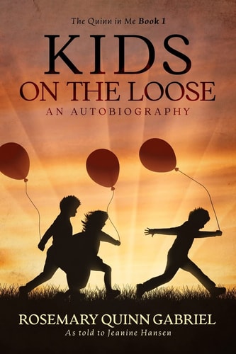 Kids on the Loose An Autobiography