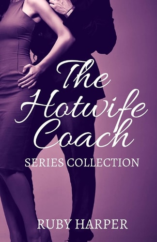 The Hotwife Coach A Cuckold Husband and His Hotwife