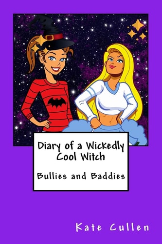 Diary of a Wickedly Cool Witch Bullies and Baddies