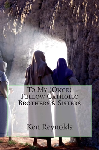 To My (Once) Fellow Catholic Brothers and Sisters