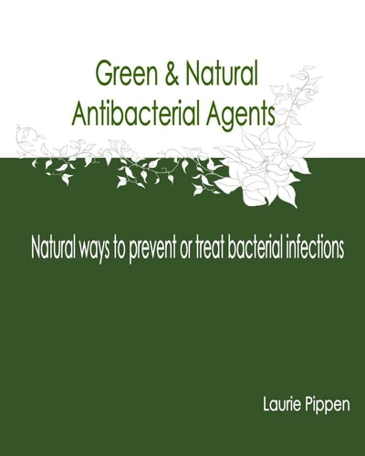 Green and Natural Antibacterial Agents - Natural Ways to Prevent Or Treat Bacteria