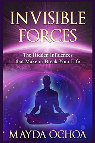 Invisible Forces Hidden Influences That Make Or Break Your Life