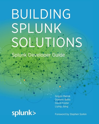 Building Splunk Solutions Splunk Developer Guide