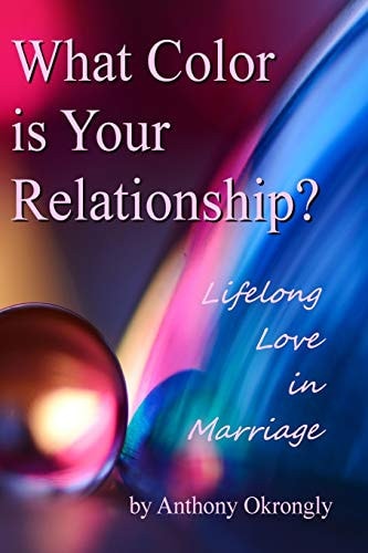 What Color Is Your Relationship Lifelong Love in Marriage