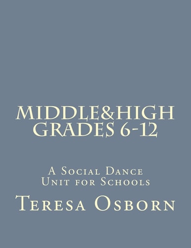 Middle and High Grades 6-12 A Social Dance Unit for Schools