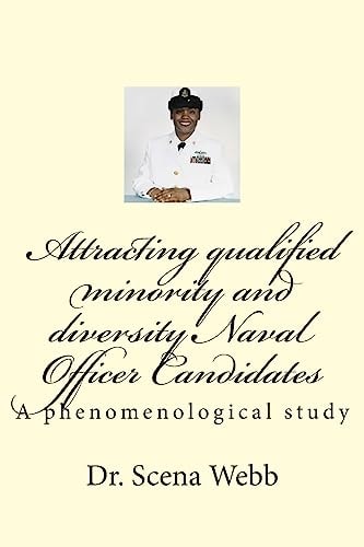 Attracting Qualified Minority and Diversity Naval Officer Candidates A Phenomenological Study
