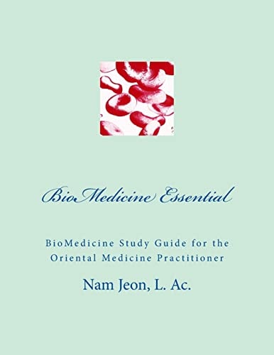 BioMedicine Essential BioMedicine Study Guide for the Oriental Medicine Practitioner