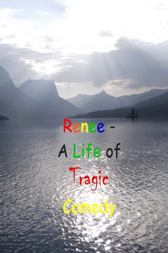 Renee - a Life of Tragic Comedy