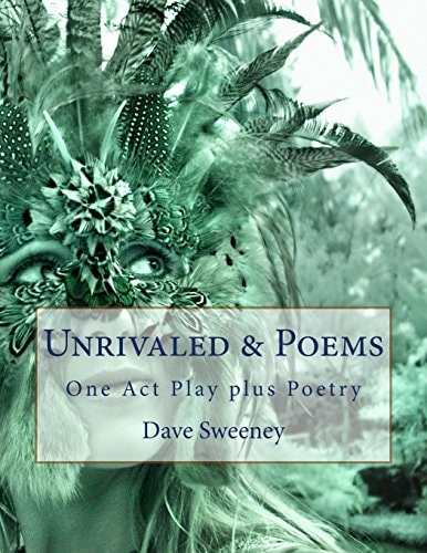 Unrivaled and Poems One Act Play Plus Poetry
