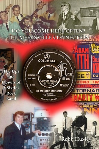 Do You Come Here Often? The Meeksville Connection The Ups and Downs of a Sixties Rock Band