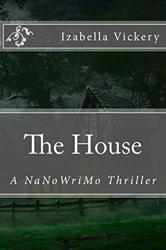 The House A NaNoWriMo Thriller