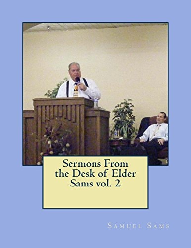 Sermons From the Desk of Elder Sams