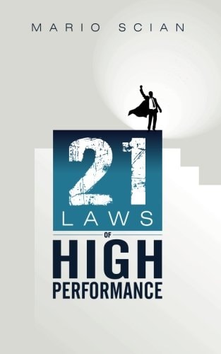 The 21 Laws of High Performance