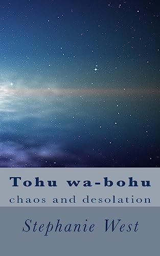 Tohu Wa-Bohu Chaos and Desolation