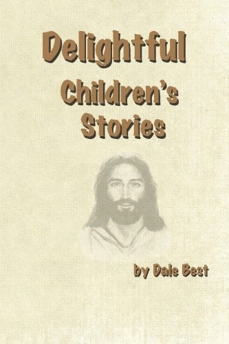 Delightful Children's Stories Contemporary View of Biblical Stories