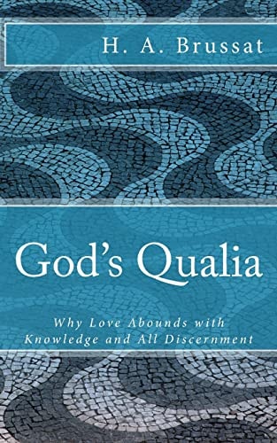 God's Qualia Why Love Grows with Knowledge and All Discernment