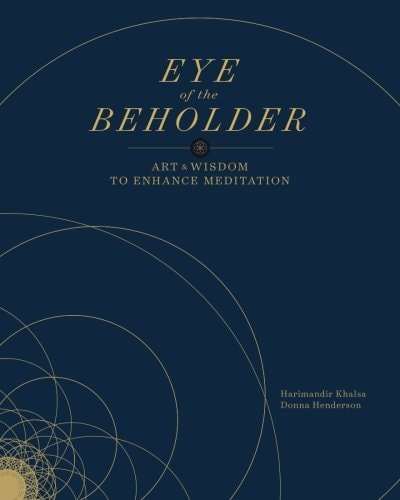 Eye of the Beholder Art and Wisdom to Enhance Meditation