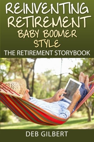 Reinventing Retirement Baby Boomer Style The Retirement Storybook