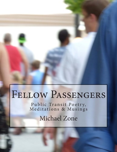 Fellow Passengers Public Transit Poetry, Meditations and Musings