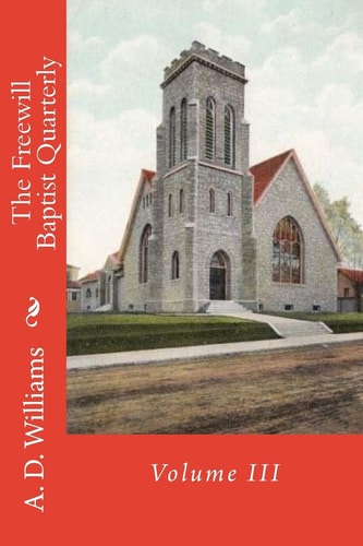 The Freewill Baptist Quarterly Volume III