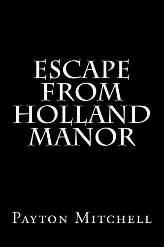 Escape From Holland Manor