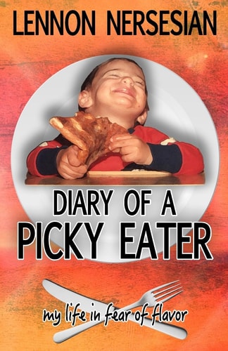 Diary of a Picky Eater My Life in Fear of Flavor