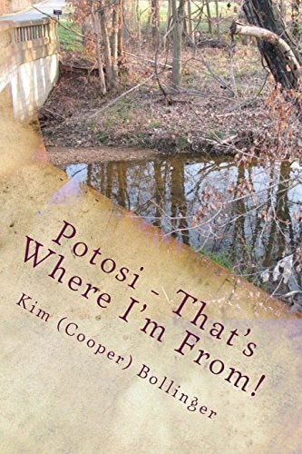 Potosi - That's Where I'm From! Growing Up in Potosi, Missouri