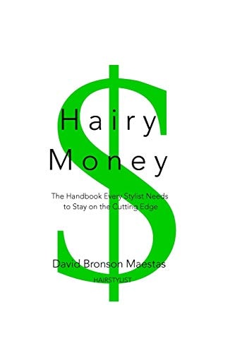 Hairy Money The Handbook Every Stylist Needs to Stay on the Cutting Edge