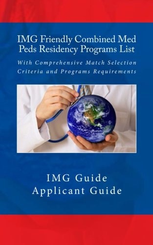 IMG Friendly Combined Med Peds Residency Programs List With Comprehensive Match Selection Criteria and Programs Requirements