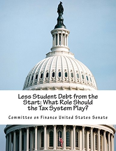 Less Student Debt from the Start What Role Should the Tax System Play?