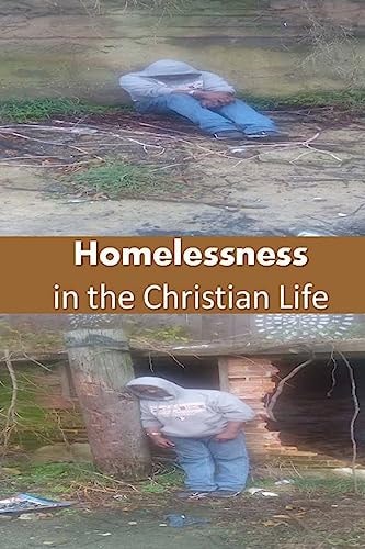 Homelessness in the Christian Life
