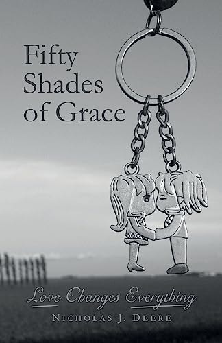 Fifty Shades of Grace Love Changes Everything
