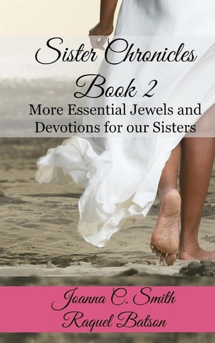 Sister Chronicles, Book 2 More Essential Jewels and Devotions for Our Sisters