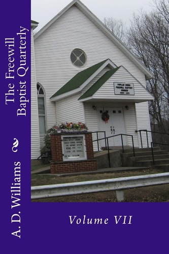 The Freewill Baptist Quarterly Volume VII